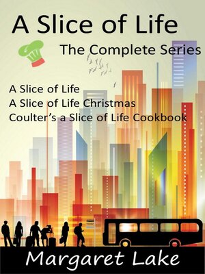 cover image of A Slice of Life--The Complete Series